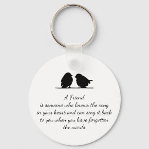 Friend quote Song in your Heart & Birds Key Ring