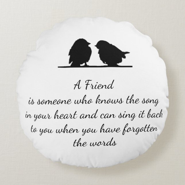 Friend quote Song in your Heart & Birds Round Cushion (Front)