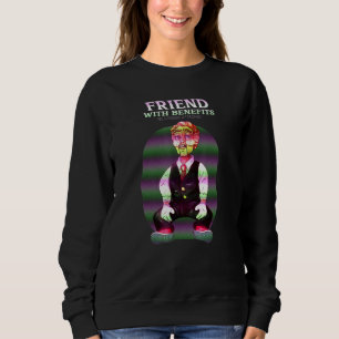 Friend With Benefits Vintage Horror Toy Men Women Sweatshirt