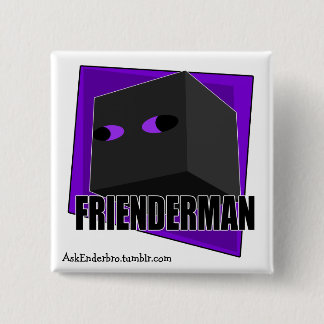 Frienderman - Square Button