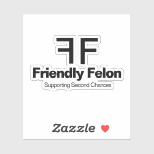 Friendly Felon Supports Second Chances Sticker