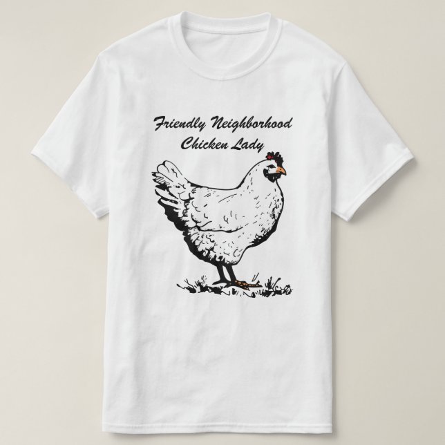 Friendly Neighbourhood Chicken Lady T-Shirt (Design Front)