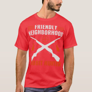 Friendly Neighbourhood Rabbit Hunter Rabbit Huntin T-Shirt