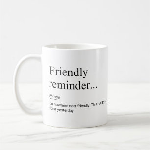 Friendly Reminder Definition Funny Work Coffee Mug