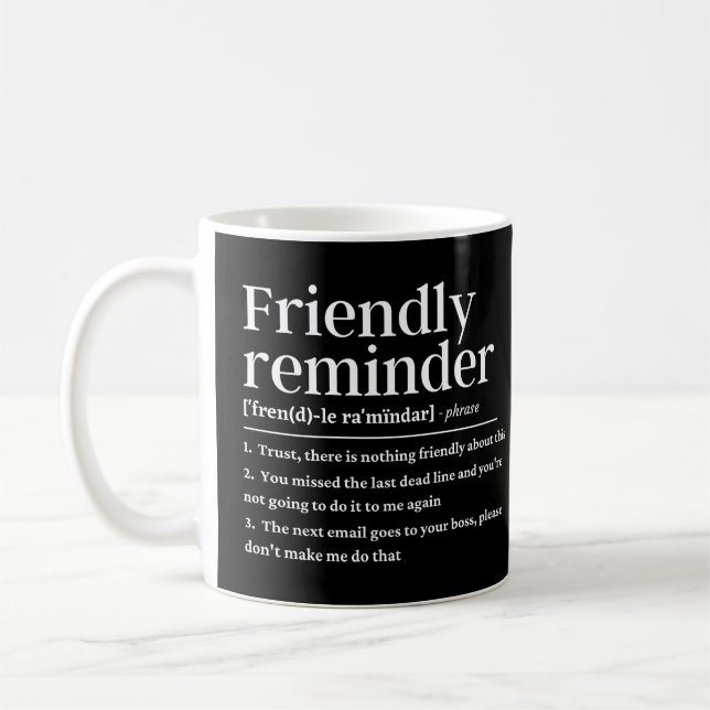 Friendly reminder funny definition coffee mug (Left)