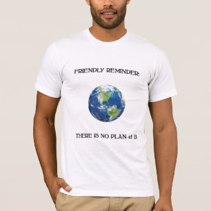 Friendly Reminder No Plan B t-shirt