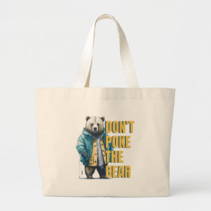 Friendly Warning: 'Don't Poke the Bear Funny Joke Large Tote Bag