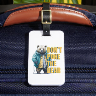 Friendly Warning: 'Don't Poke the Bear Funny Joke Luggage Tag
