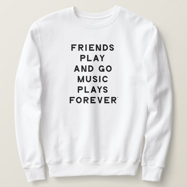 Friends and Music Quote Men Sweatshirt (Design Front)