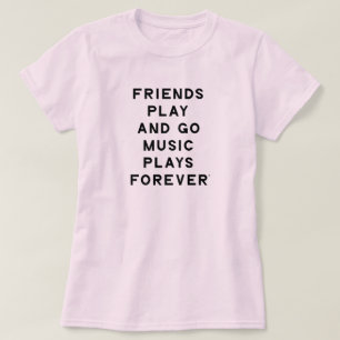 Friends and Music Quote Women T-Shirt