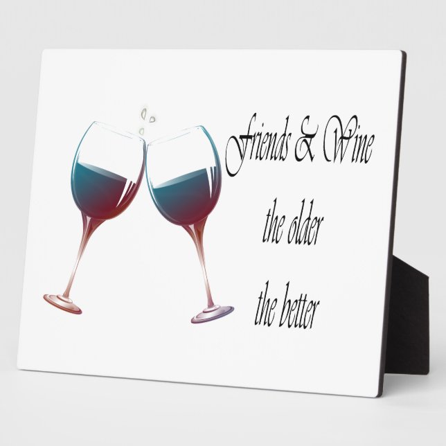 Friends and Wine the older the better, art gifts Plaque (Side)