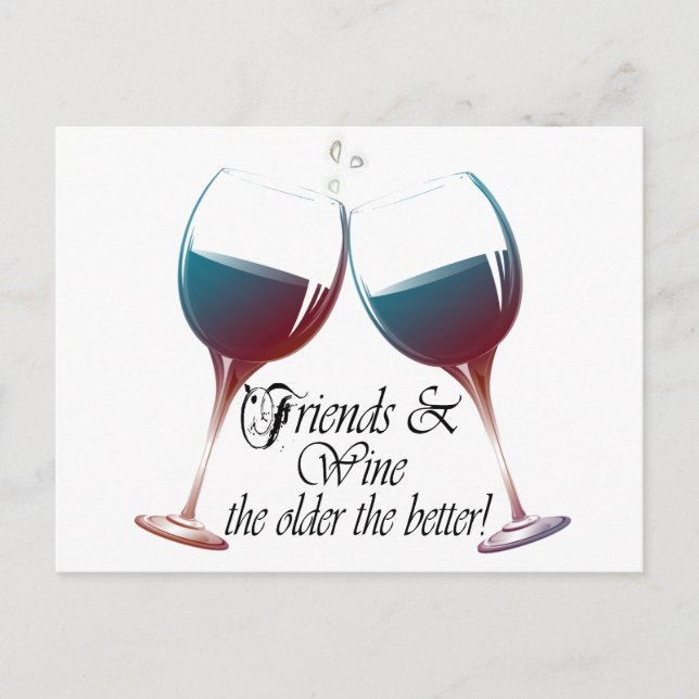 Friends and Wine, the older the better, Wine Gifts Postcard (Front)