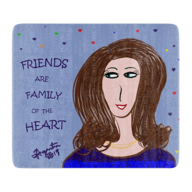 FRIENDS ARE FAMILY OF THE HEART CUTTING BOARD (Front)