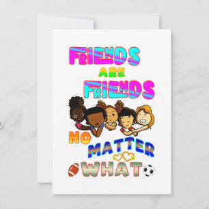 Friends Are Friends No Matter What Announcement