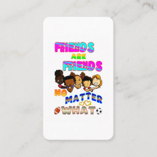 Friends Are Friends No Matter What Discount Card