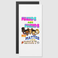 Friends Are Friends No Matter What