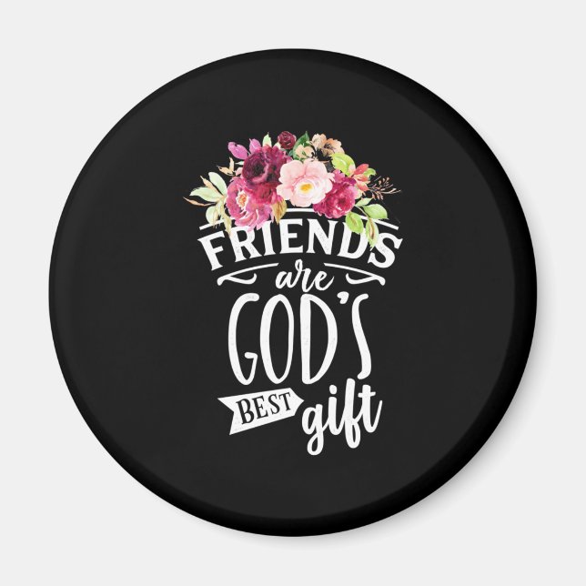Friends Are God Best Gift Magnet (Front)