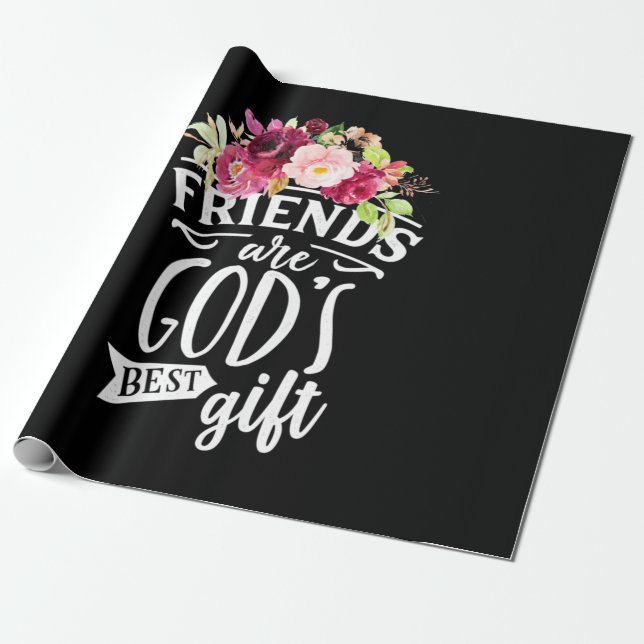 Friends Are God Best Gift Wrapping Paper (Unrolled)