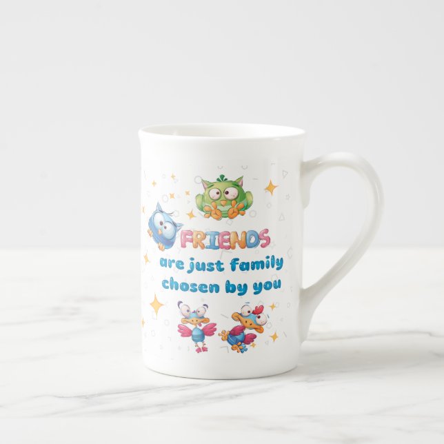 Friends Are Just Family Chosen By You  Bone China Mug (Right)