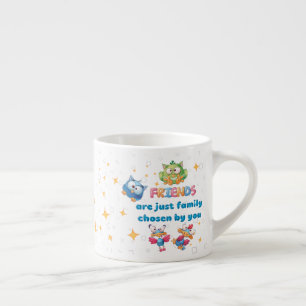 Friends Are Just Family Chosen By You  Espresso Cup