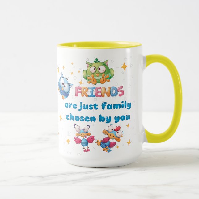 Friends Are Just Family Chosen By You  Mug (Right)