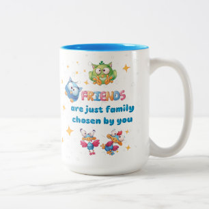 Friends Are Just Family Chosen By You Two-Tone Coffee Mug