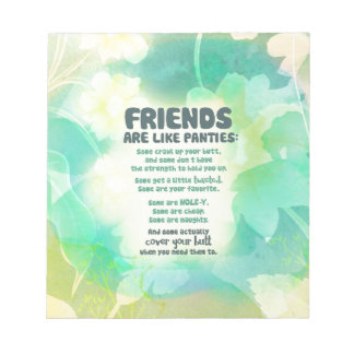 Friends are like Panties Notepad
