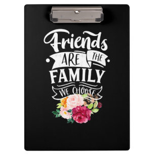 Friends Are The Family We Choose Clipboard