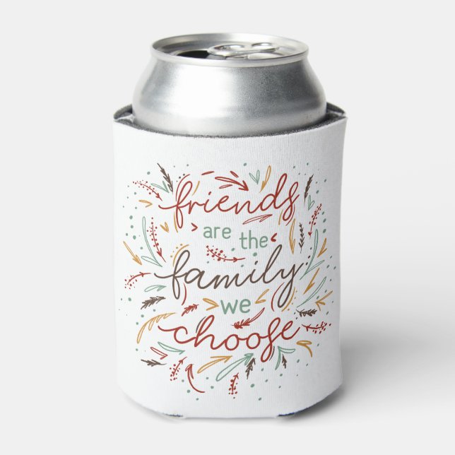 Friends are the Family We Choose Friendsgiving Can Cooler (Can Front)