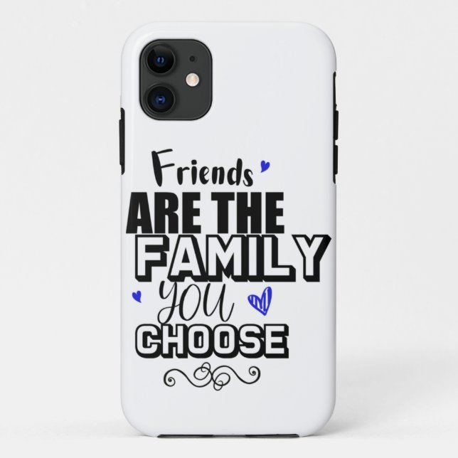 Friends Are The Family You Choose Case-Mate iPhone Case (Back)