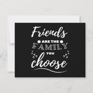 Friends are the Family you choose Classic