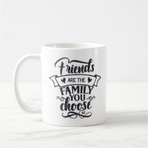 Friends Are the Family You Choose