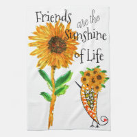 Friends are the Sunshine of Life Kitchen Towel