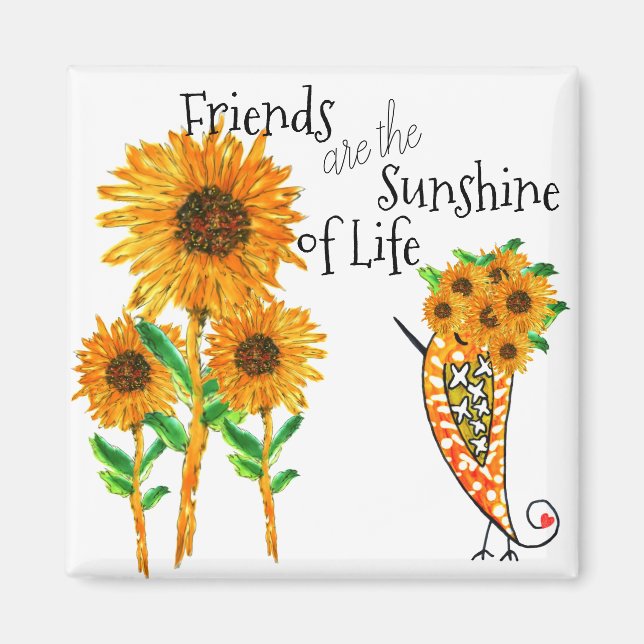 Friends are the Sunshine of Life  Magnet (Front)