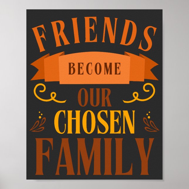 Friends Become Our Chosen Family Friendship Day  Poster (Front)