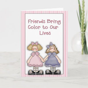 Friends bring colour Greeting Card