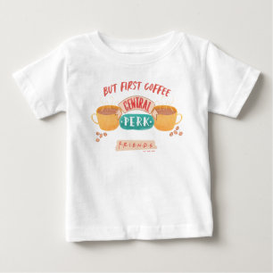 FRIENDS™   But First Coffee - Central Perk Baby T-Shirt