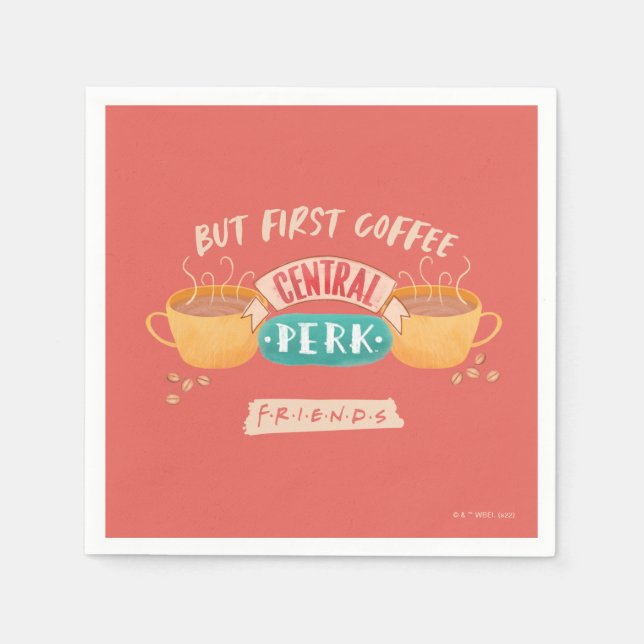 FRIENDS™ | But First Coffee - Central Perk Napkin (Front)
