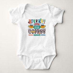 FRIENDS™ But First Coffee Vibrant Graphic Baby Bodysuit