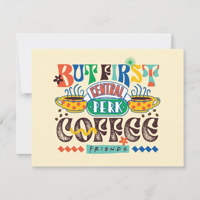 FRIENDS™ | But First Coffee Vibrant Graphic Card (Front)