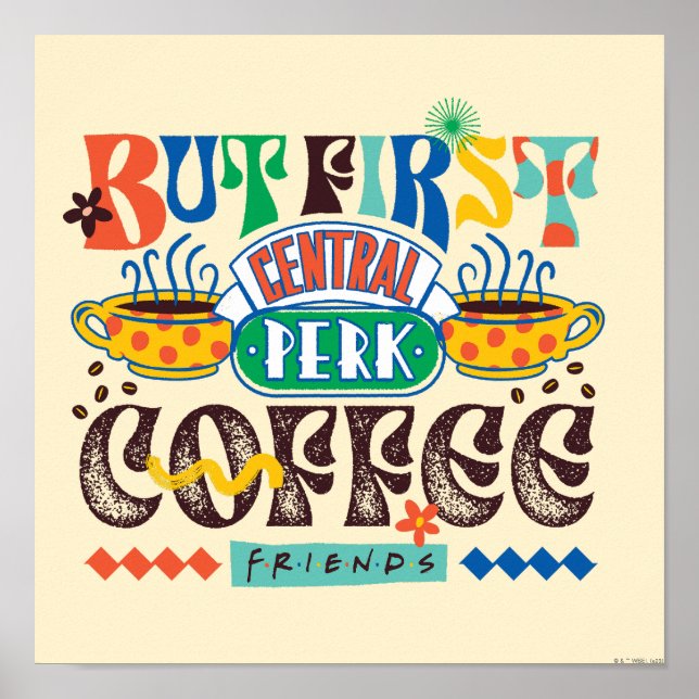 FRIENDS™ | But First Coffee Vibrant Graphic Poster (Front)
