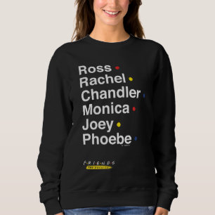 FRIENDS™ Character Names Sweatshirt