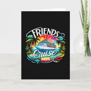 Friends Cruise 2025 Cruise Squad 2025 Funny Friend Card