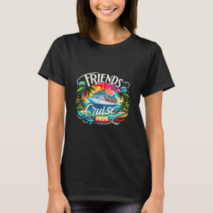 Friends Cruise 2025 Cruise Squad 2025 Funny Friend T-Shirt