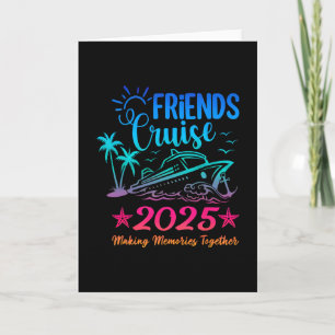 Friends Cruise 2025 Making Memories Together Summe Card