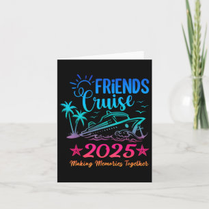 Friends Cruise 2025 Making Memories Together Summe Card