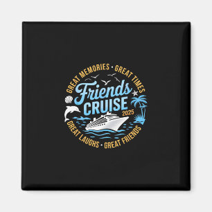 Friends Cruise 2025 Matching Group Vacation Trip C Magnet