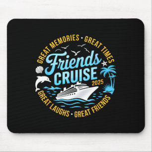 Friends Cruise 2025 Matching Group Vacation Trip C Mouse Pad