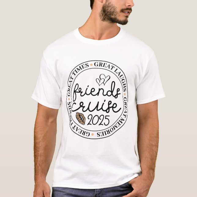 Friends cruise 2025 vacation trip cruising friends T-Shirt (Front)