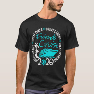 Friends Cruise 2026 Vacation Trip Cruising Friends T-Shirt